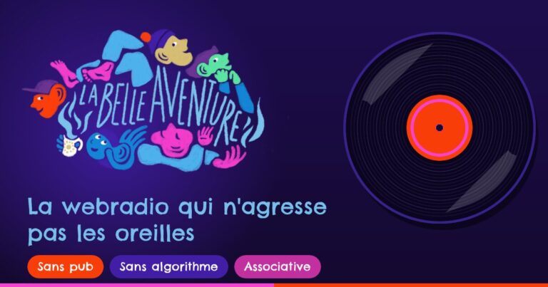 Radio La Belle Aventure, la webradio qui n'agresse pas les oreilles : sans pub, sans algorithme, associative